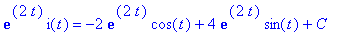 exp(2*t)*i(t) = -2*exp(2*t)*cos(t)+4*exp(2*t)*sin(t...